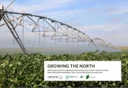 Growing the north was commissioned by DAFWA to provide an overview of the market opportunities for irrigated agricultural produce from northern WA